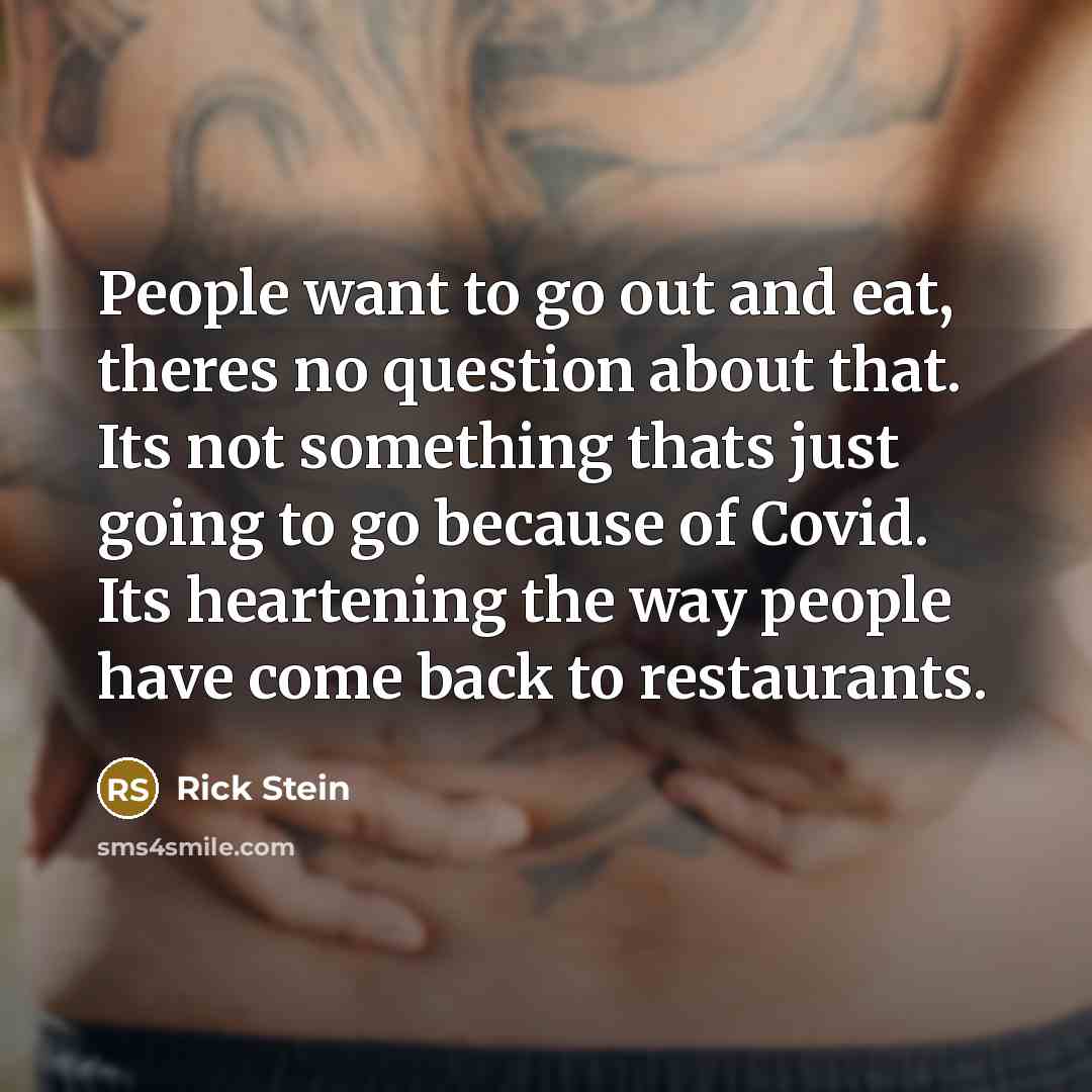 “People want to go out and eat, theres no question…” quote by Rick Stein