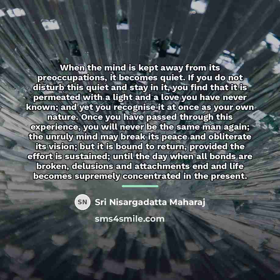 “When the mind is kept away from its preoccupations, it…” quote by Sri Nisargadatta Maharaj