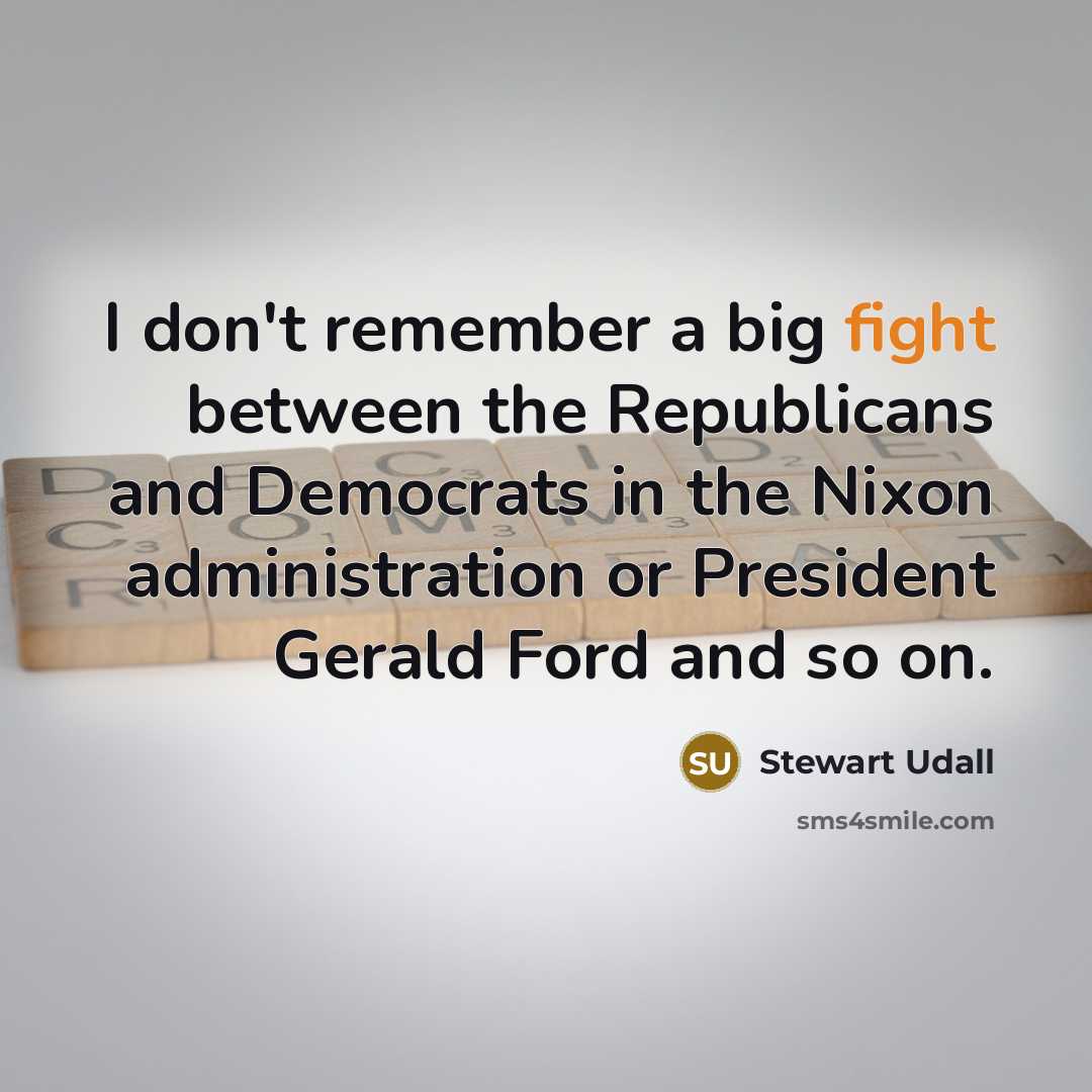 “I don't remember a big fight between the Republicans and…” quote by Stewart Udall
