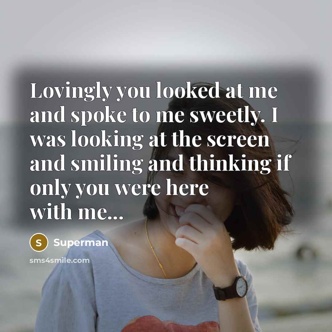 “Lovingly you looked at me and spoke to me sweetly.…” quote by Superman