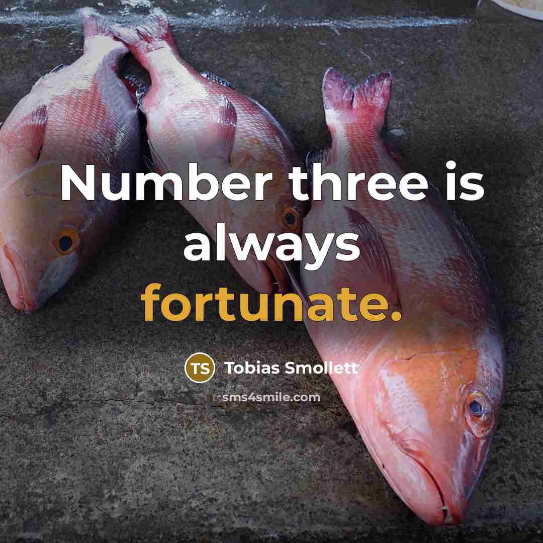 “Number three is always fortunate.…” quote by Tobias Smollett