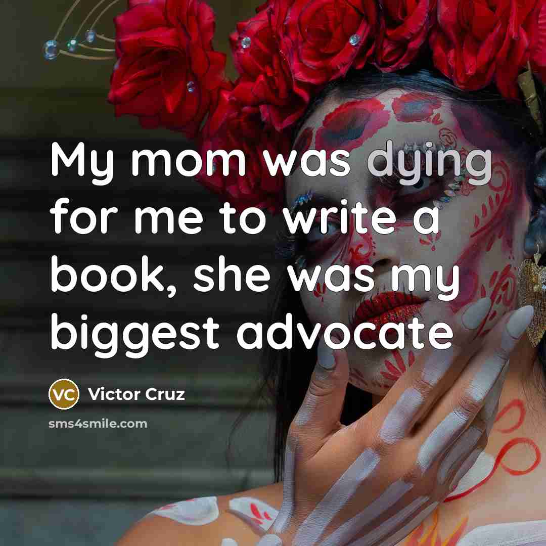“My mom was dying for me to write a book,…” quote by Victor Cruz