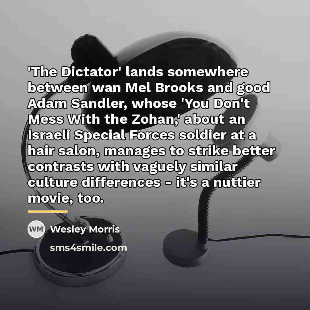 “'The Dictator' lands somewhere between wan Mel Brooks and good…” quote by Wesley Morris