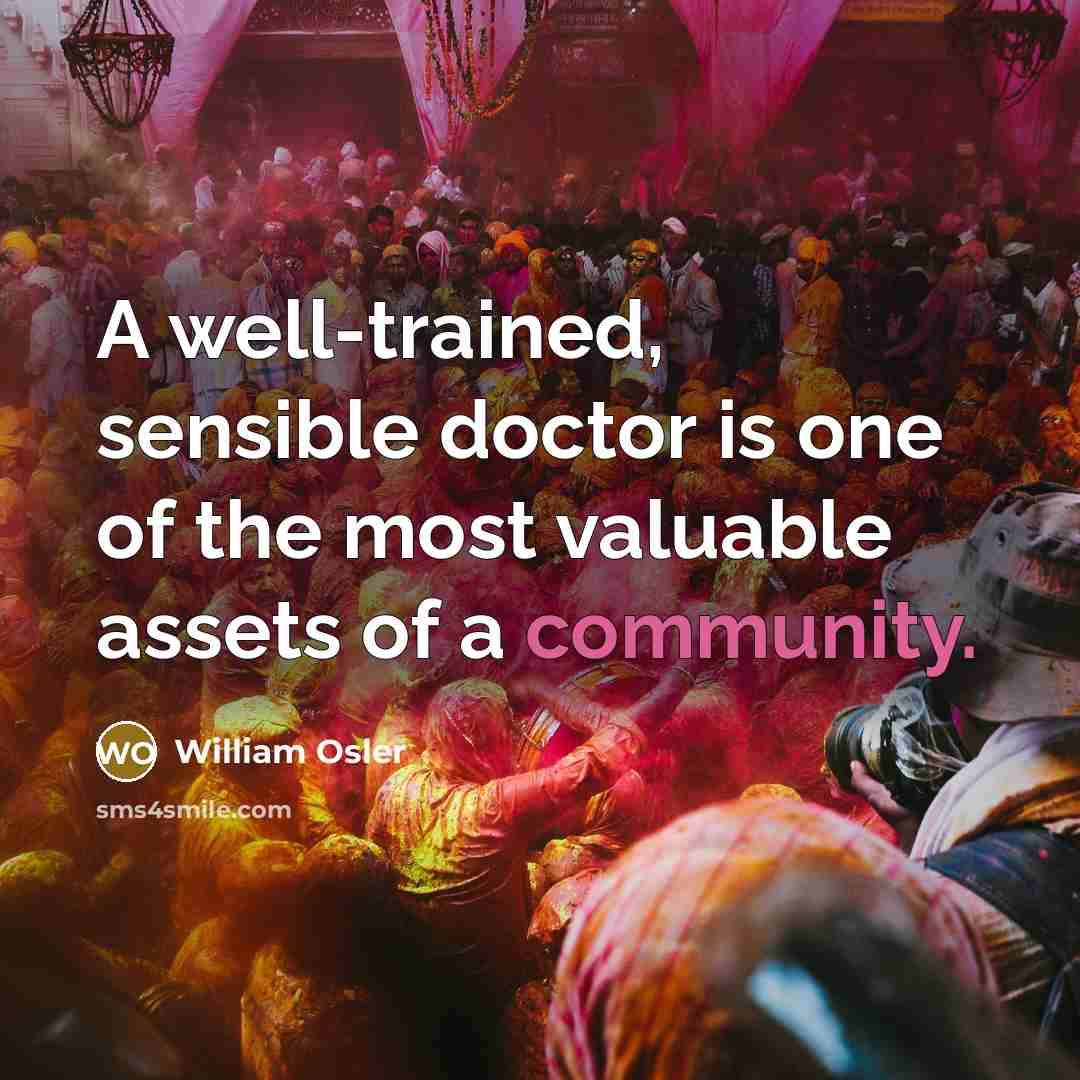 “A well-trained, sensible doctor is one of the most valuable…” quote by William Osler