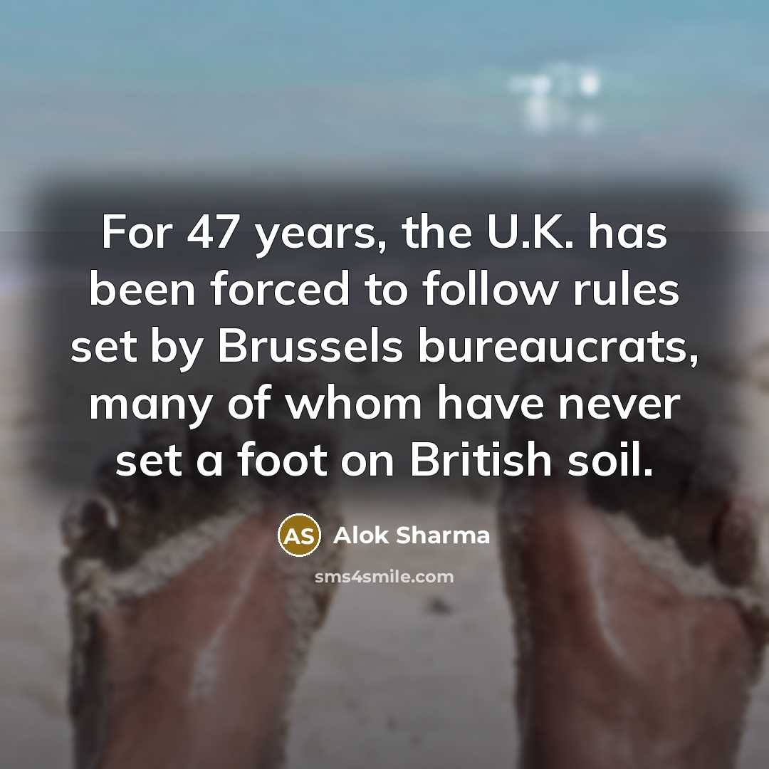“For 47 years, the U.K. has been forced to follow…” quote by Alok Sharma