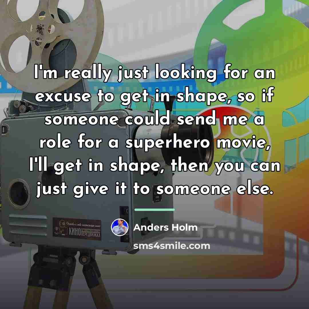 “I'm really just looking for an excuse to get in…” quote by Anders Holm