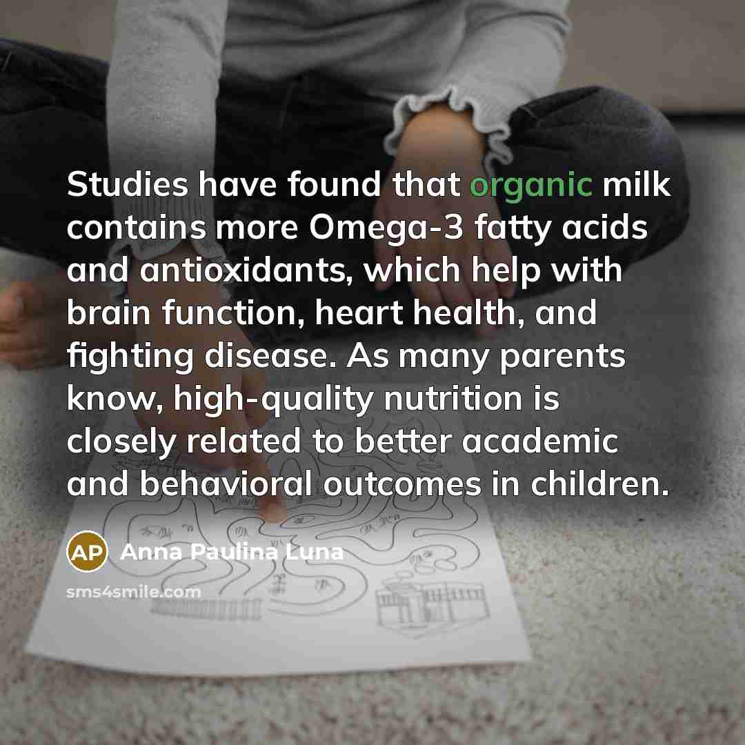 “Studies have found that organic milk contains more Omega-3 fatty…” quote by Anna Paulina Luna