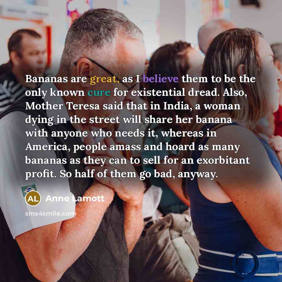 “Bananas are great, as I believe them to be the…” quote by Anne Lamott