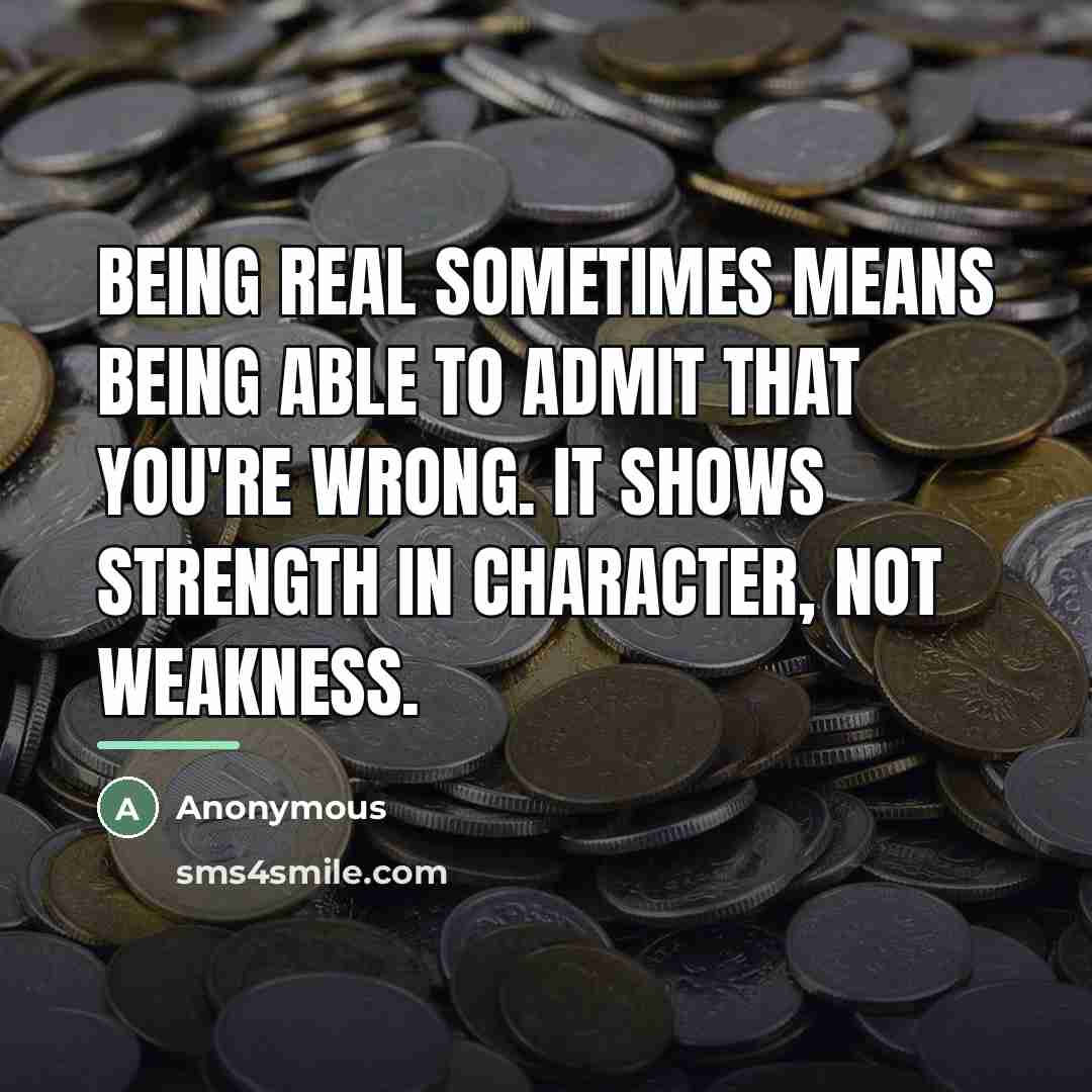“Being real sometimes means being able to admit that you're…” quote by Anonymous