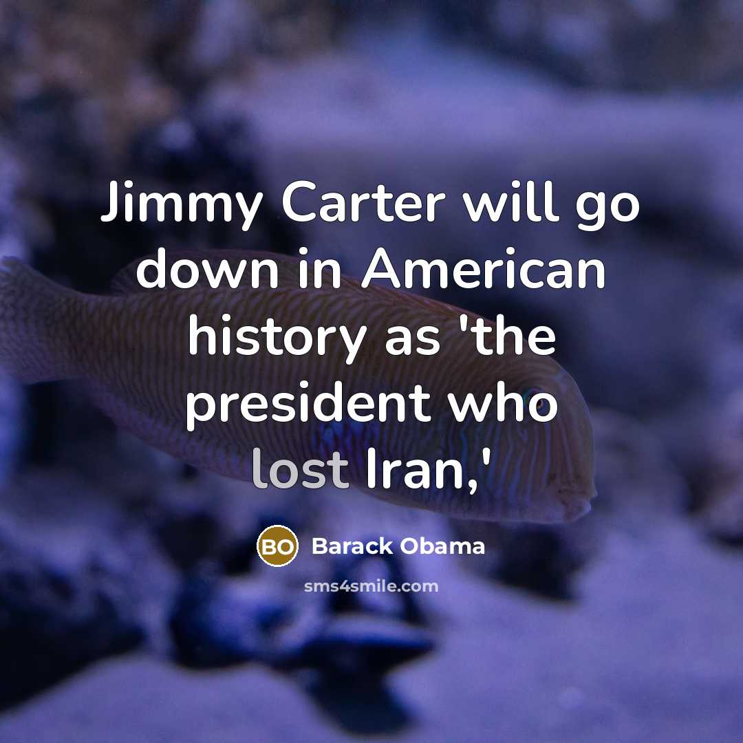 “Jimmy Carter will go down in American history as 'the…” quote by Barack Obama