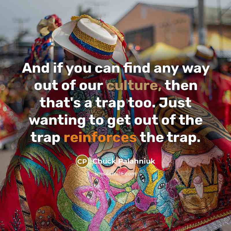 “And if you can find any way out of our…” quote by Chuck Palahniuk