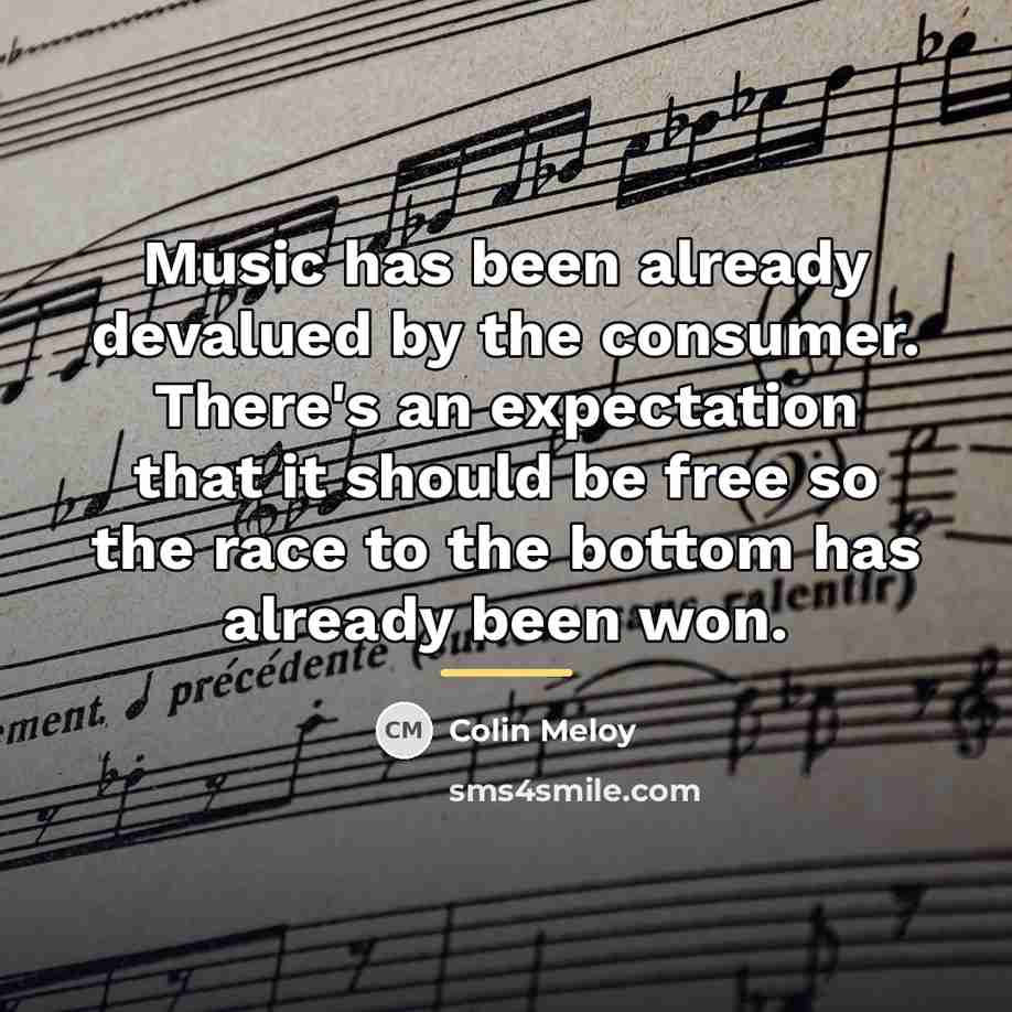 “Music has been already devalued by the consumer. There's an…” quote by Colin Meloy