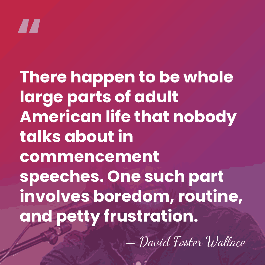 There happen to be whole large parts of adult American life that&hellip; - David Foster Wallace
