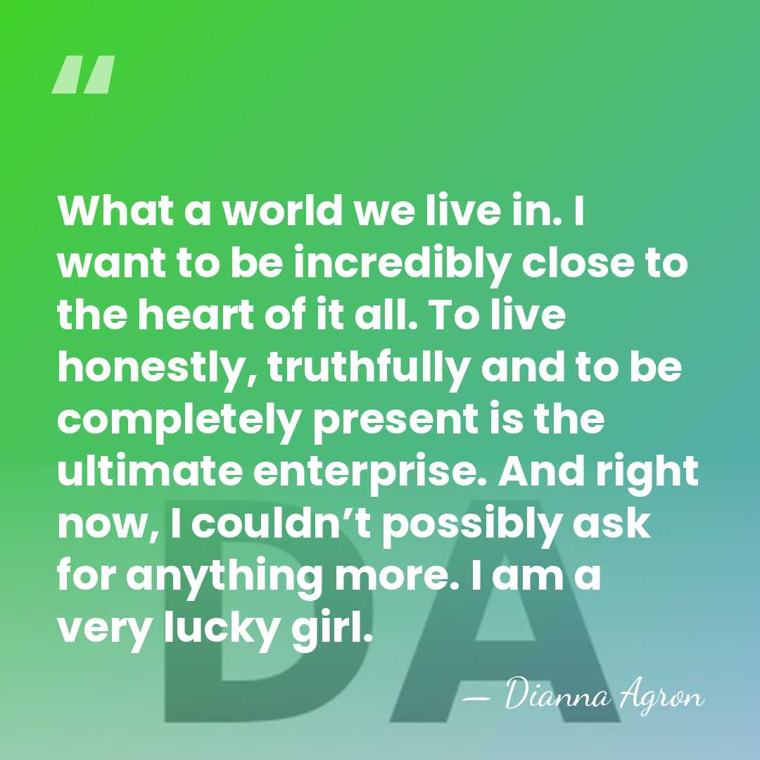 What a world we live in. I want to be incredibly close&hellip; - Dianna Agron