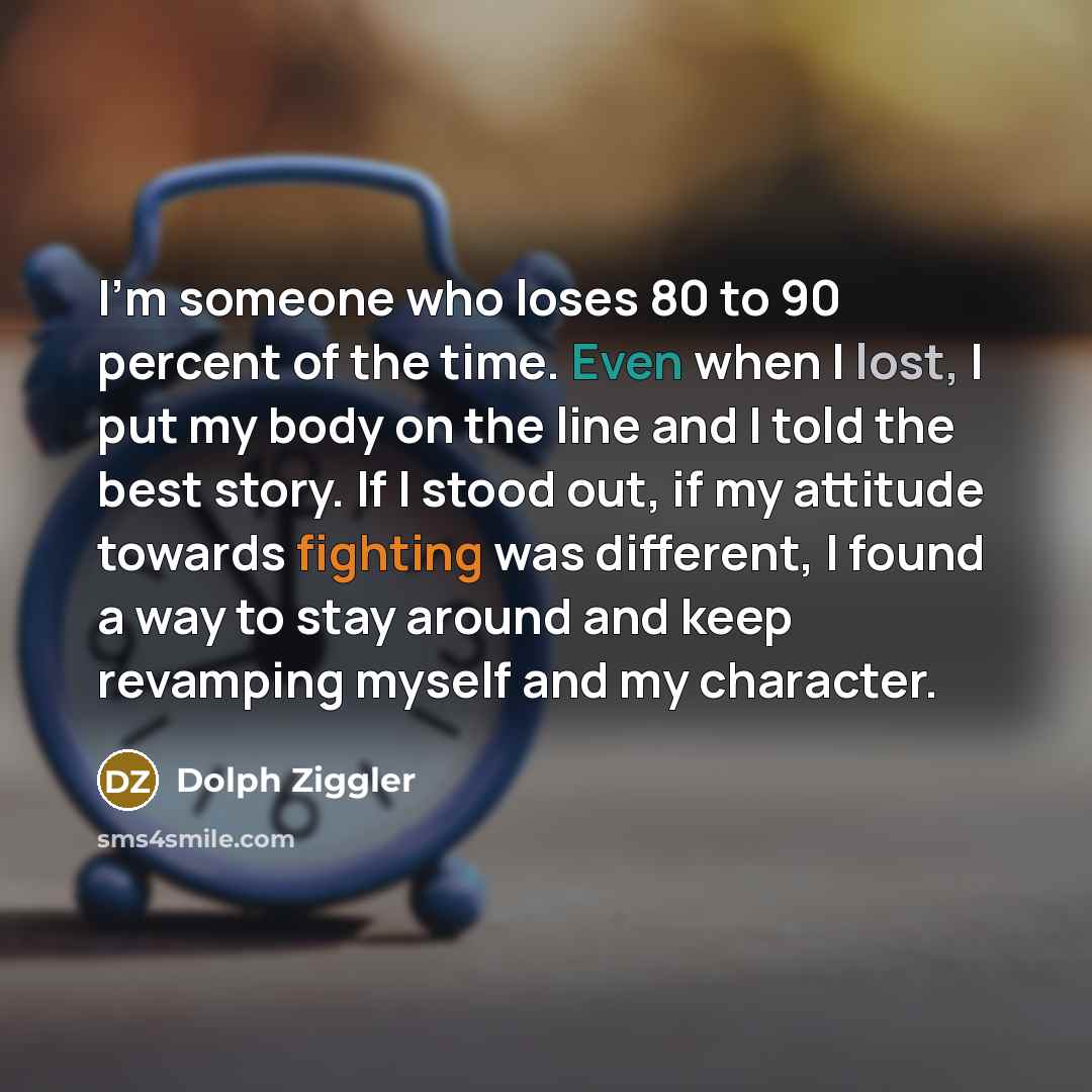“I'm someone who loses 80 to 90 percent of the…” quote by Dolph Ziggler