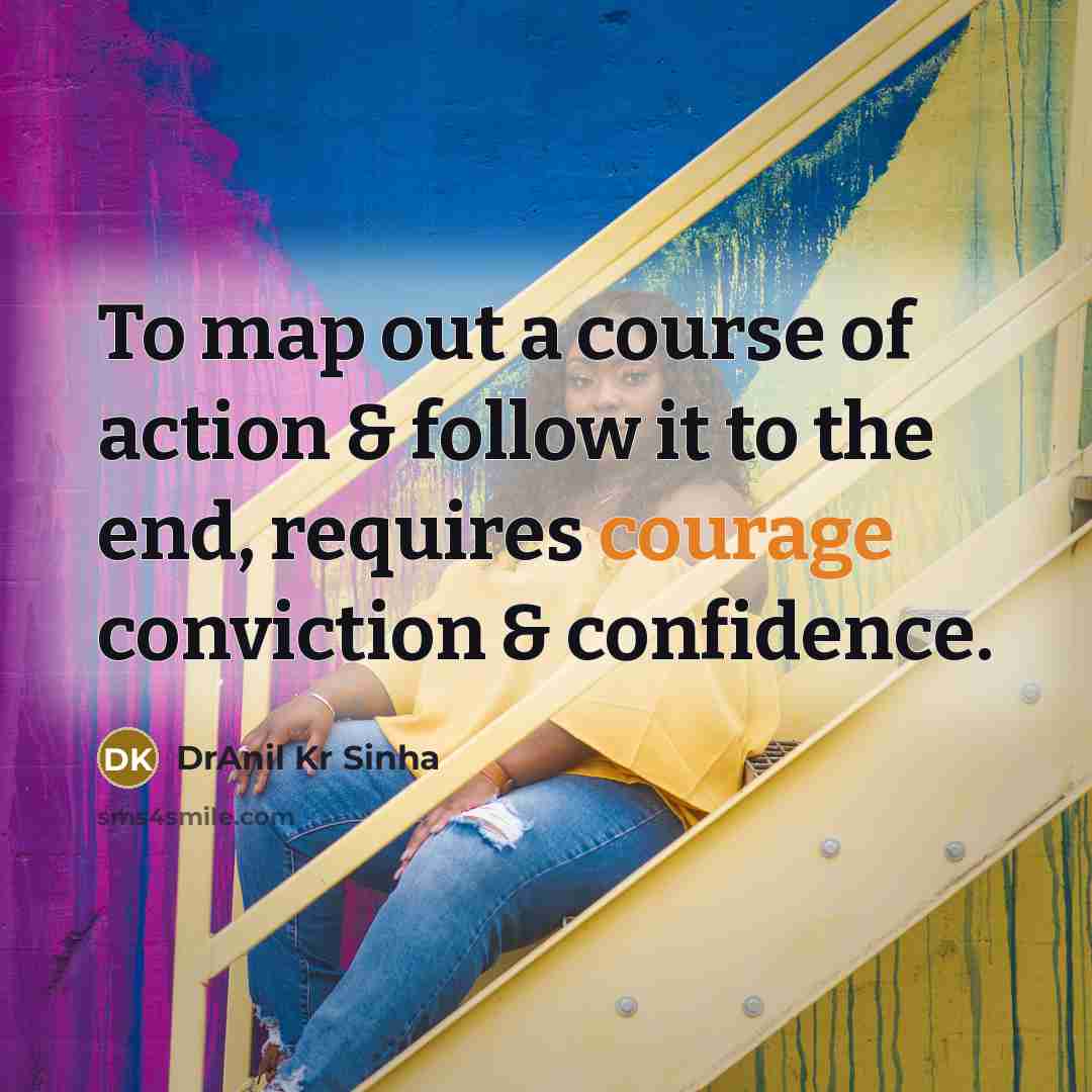 “To map out a course of action & follow it…” quote by DrAnil Kr Sinha