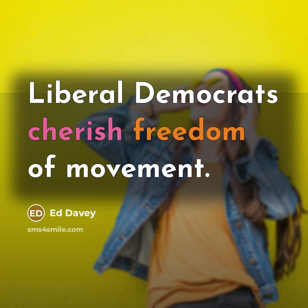 “Liberal Democrats cherish freedom of movement.…” quote by Ed Davey