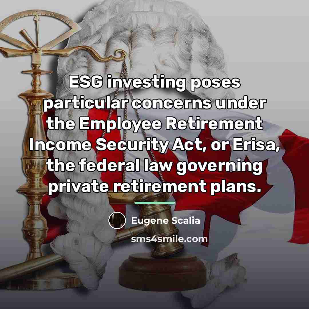 “ESG investing poses particular concerns under the Employee Retirement Income…” quote by Eugene Scalia