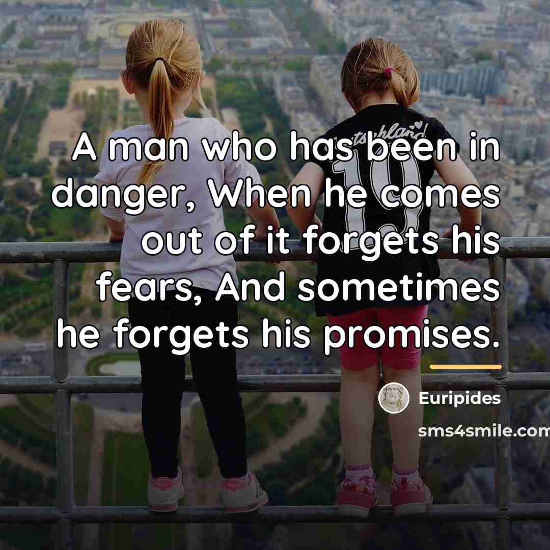 “A man who has been in danger, When he comes…” quote by Euripides
