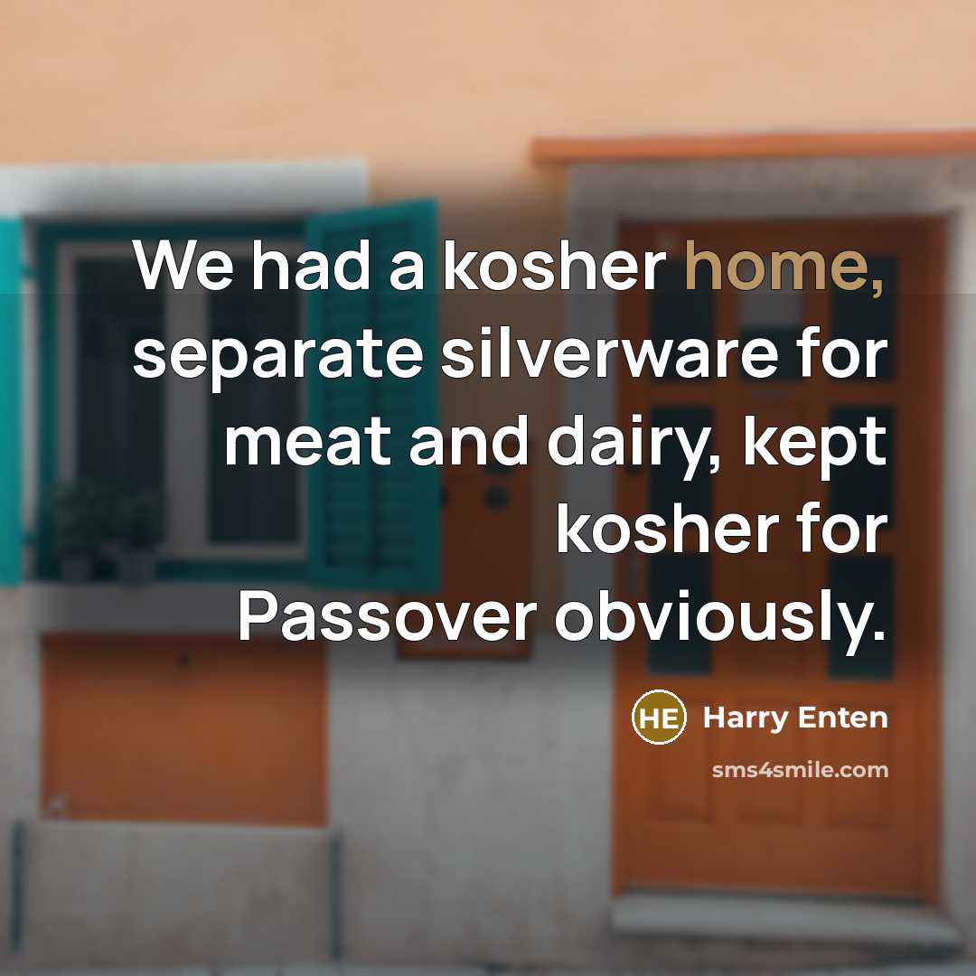 “We had a kosher home, separate silverware for meat and…” quote by Harry Enten