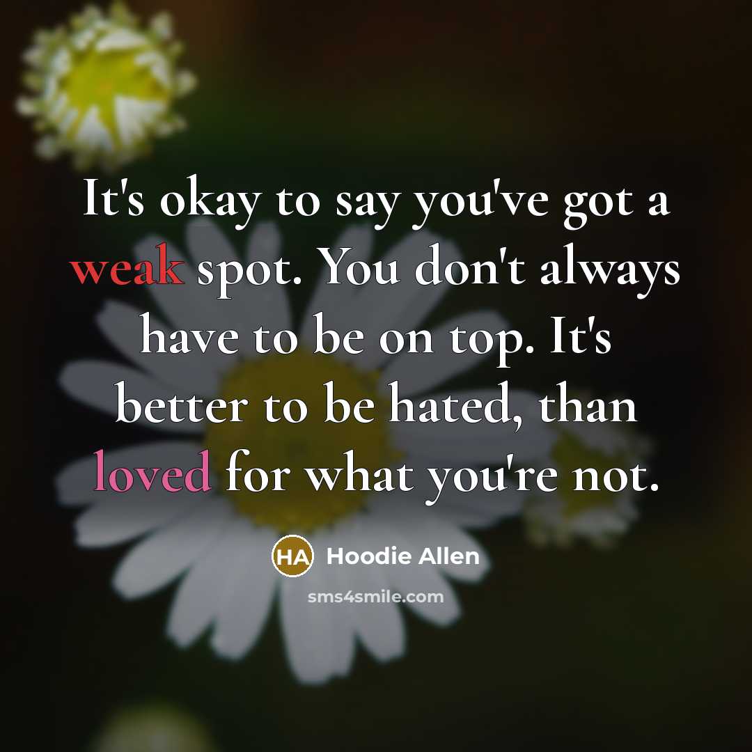 “It's okay to say you've got a weak spot. You…” quote by Hoodie Allen