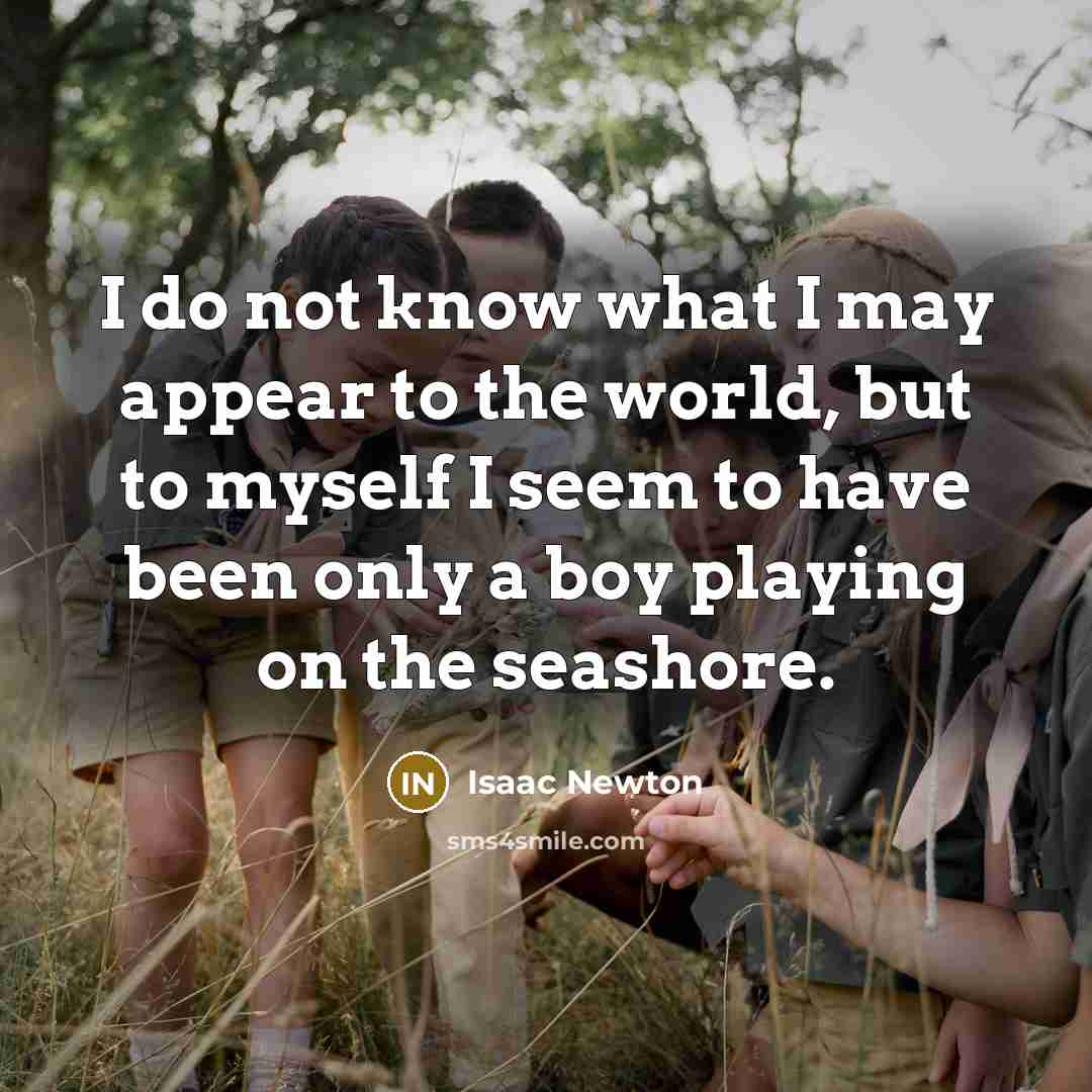 “I do not know what I may appear to the…” quote by Isaac Newton