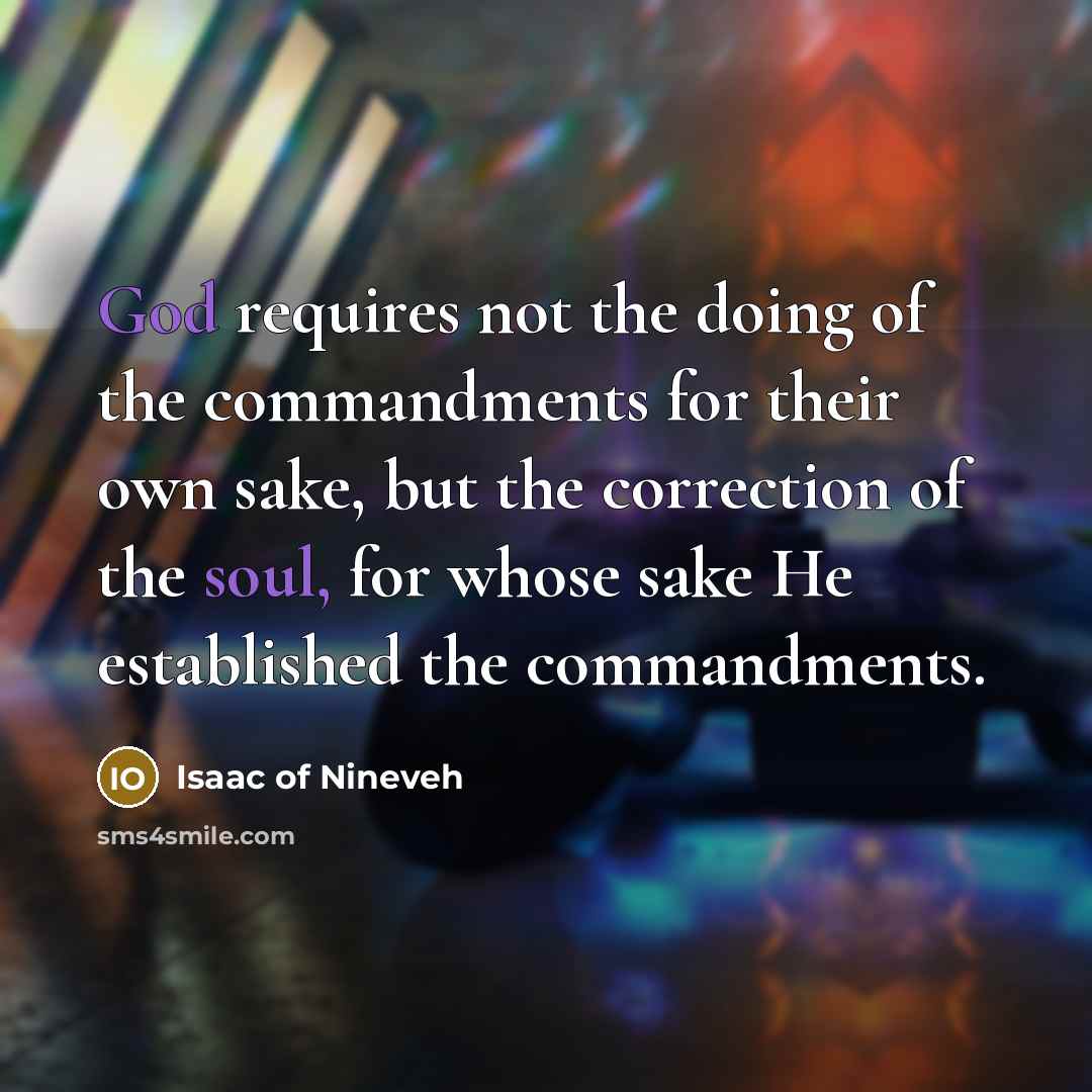 “God requires not the doing of the commandments for their…” quote by Isaac of Nineveh