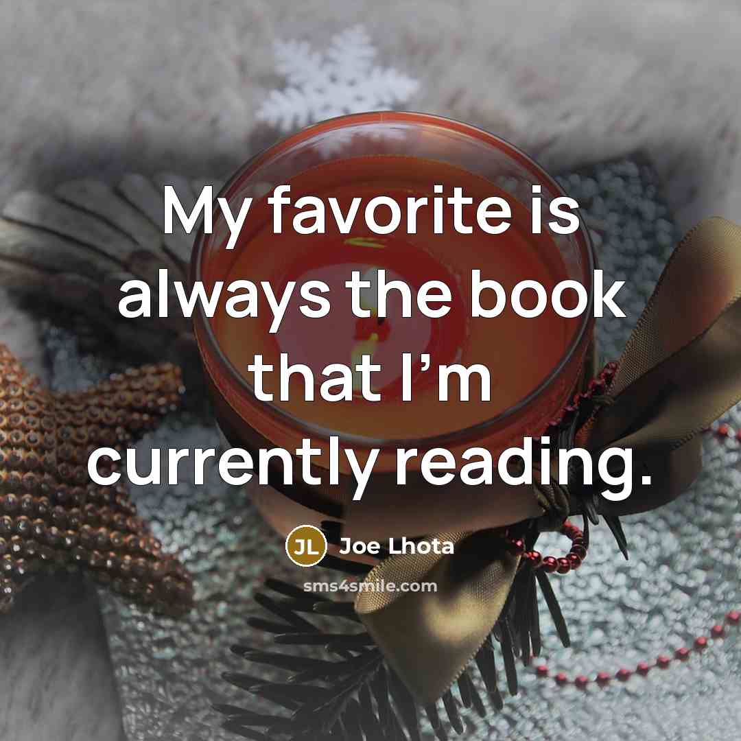 “My favorite is always the book that I'm currently reading.…” quote by Joe Lhota