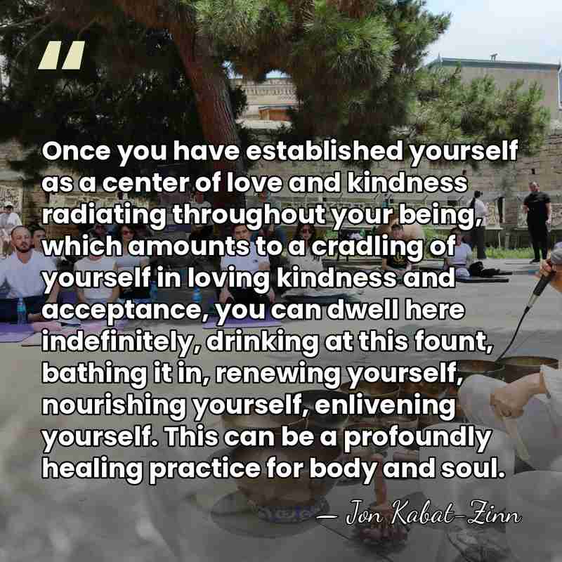 Once you have established yourself as a center of love and kindness&hellip; - Jon Kabat-Zinn