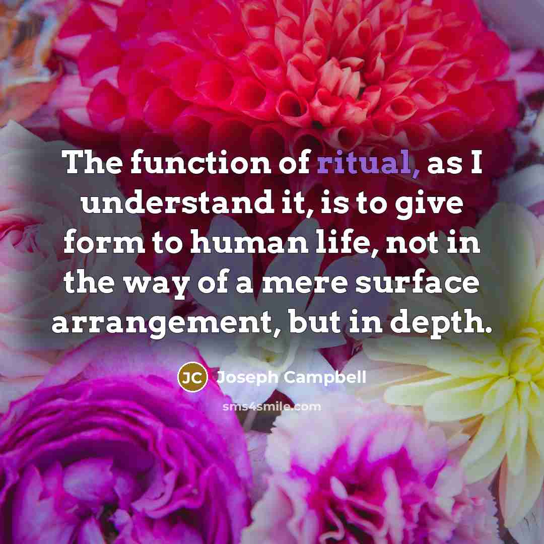 “The function of ritual, as I understand it, is to…” quote by Joseph Campbell