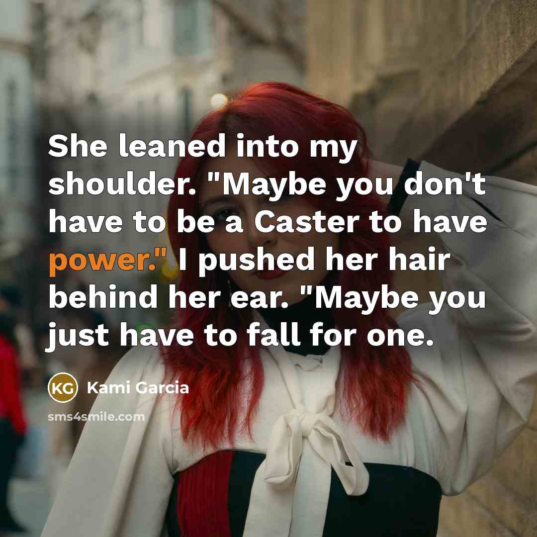 “She leaned into my shoulder. "Maybe you don't have to…” quote by Kami Garcia