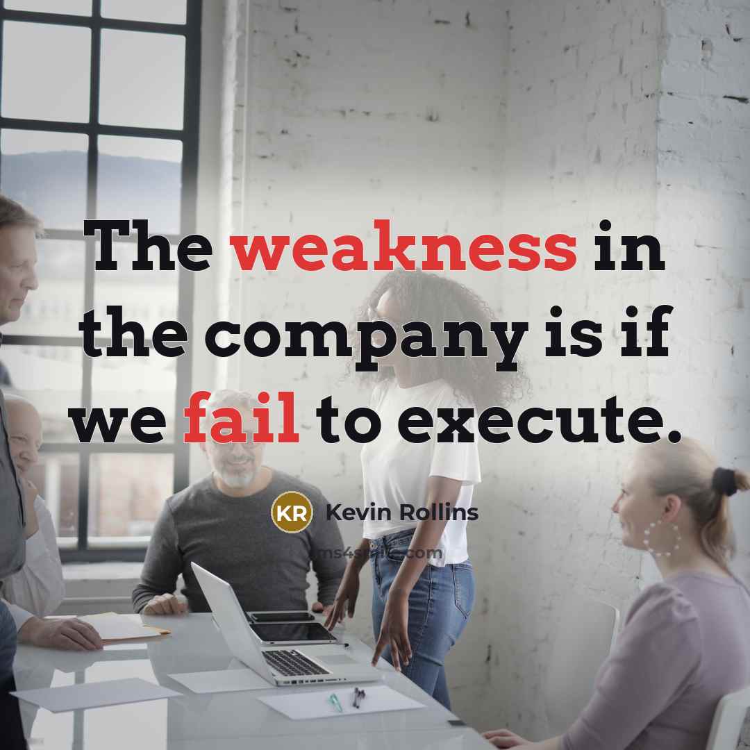 “The weakness in the company is if we fail to…” quote by Kevin Rollins