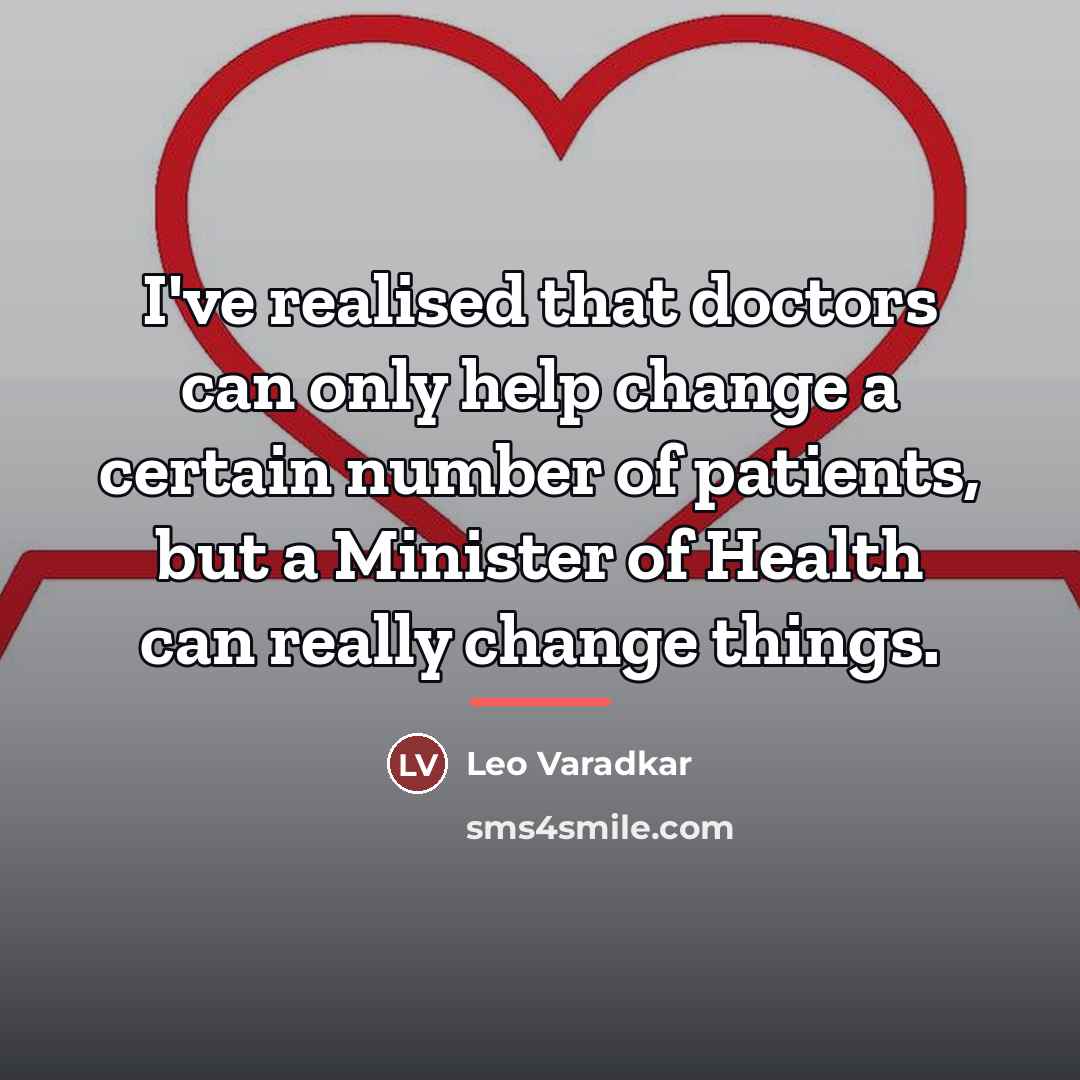 “I've realised that doctors can only help change a certain…” quote by Leo Varadkar