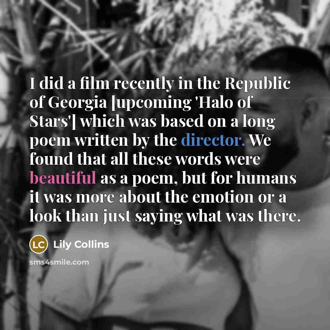 “I did a film recently in the Republic of Georgia…” quote by Lily Collins