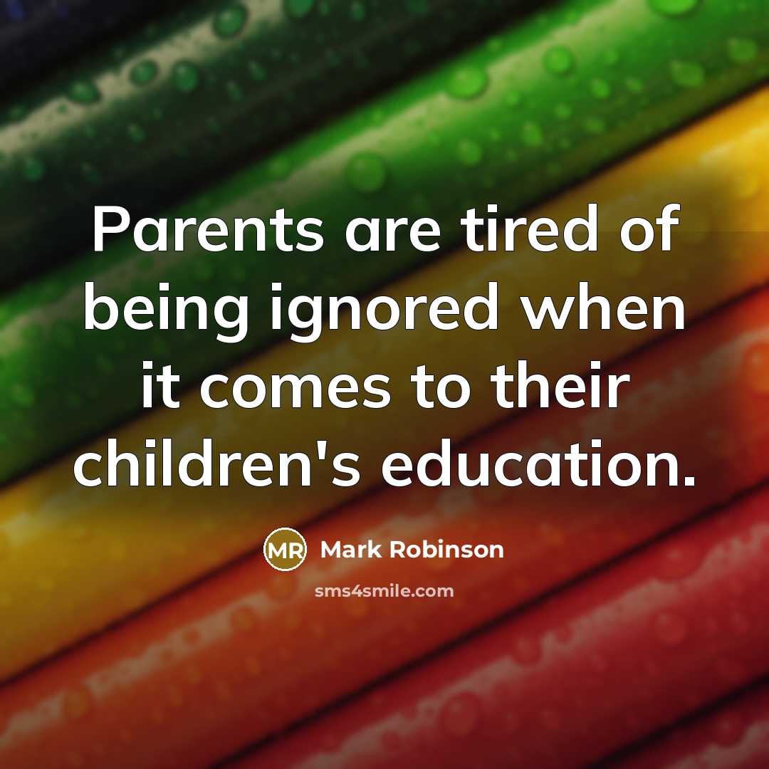 “Parents are tired of being ignored when it comes to…” quote by Mark Robinson