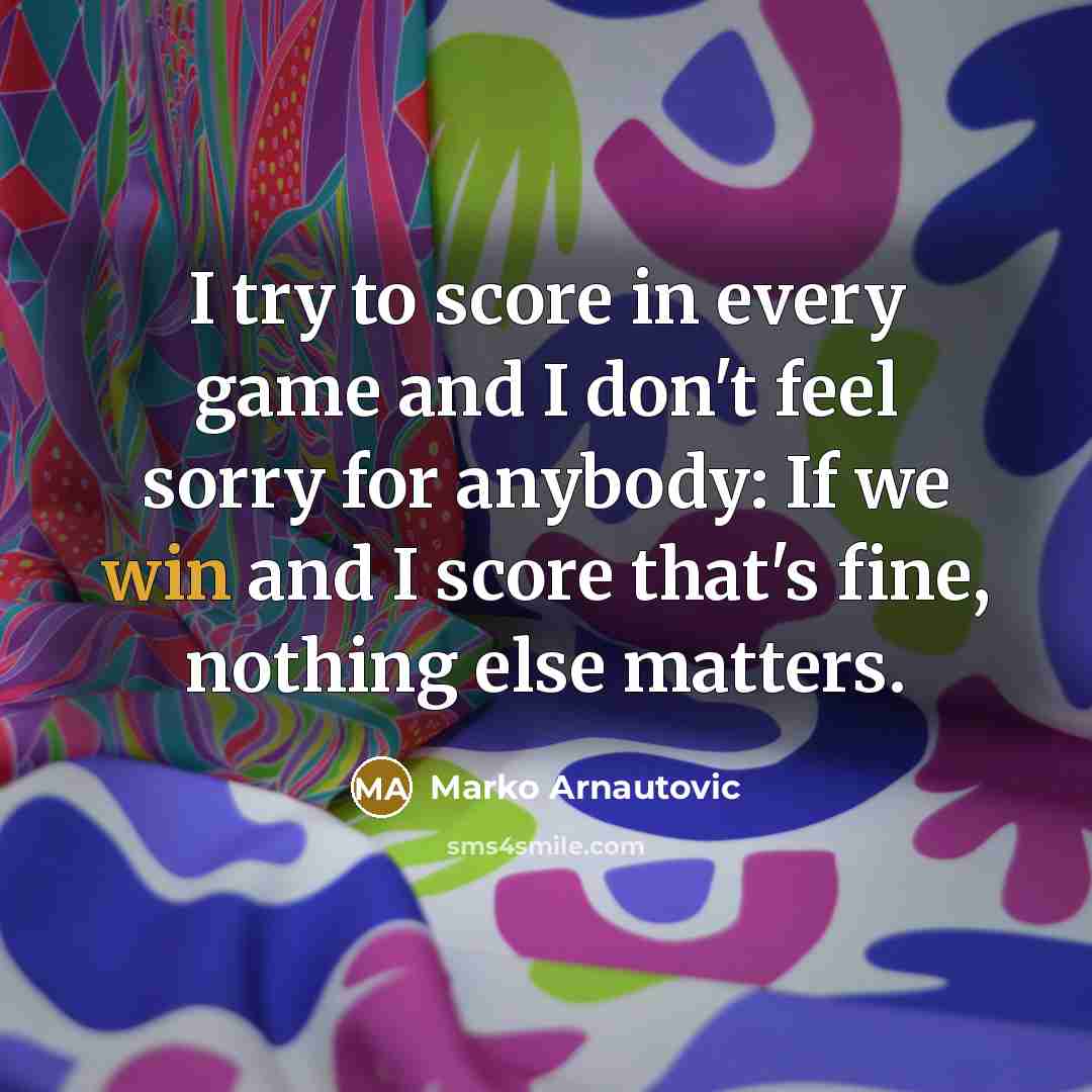 “I try to score in every game and I don't…” quote by Marko Arnautovic