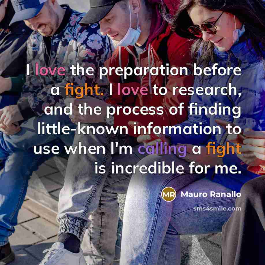 “I love the preparation before a fight. I love to…” quote by Mauro Ranallo