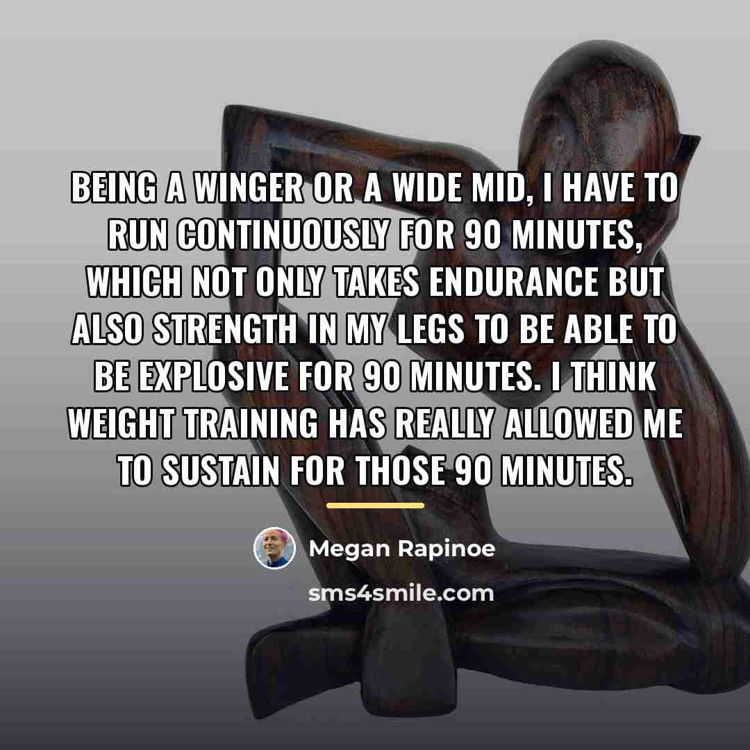 “Being a winger or a wide mid, I have to…” quote by Megan Rapinoe