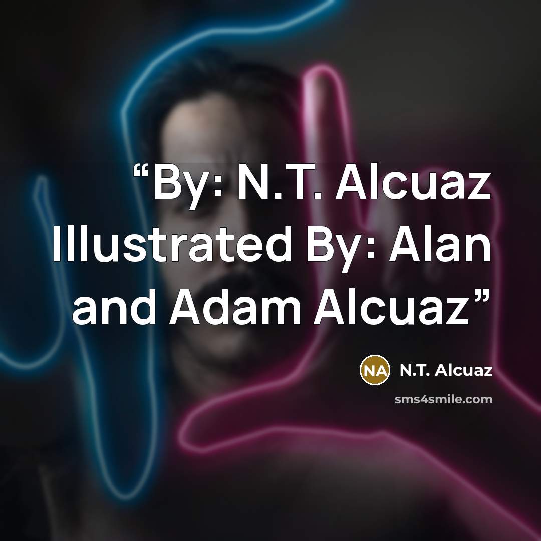 “By: N.T. Alcuaz Illustrated By: Alan and Adam Alcuaz” quote by N.T. Alcuaz