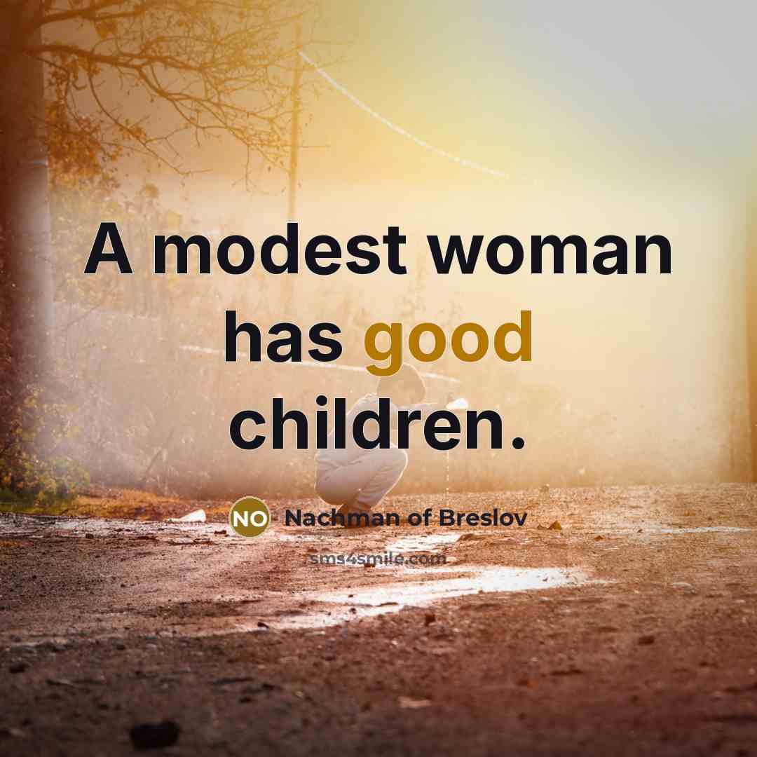“A modest woman has good children.…” quote by Nachman of Breslov