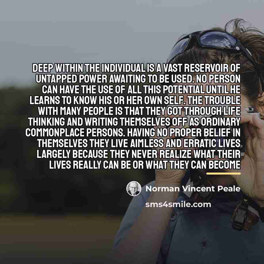 “Deep within the individual is a vast reservoir of untapped…” quote by Norman Vincent Peale
