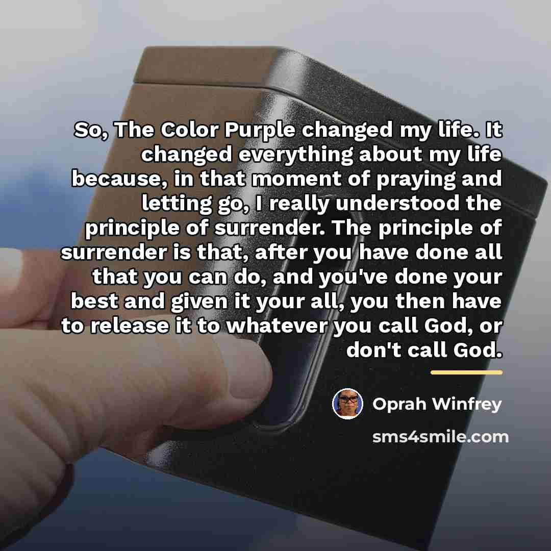 “So, The Color Purple changed my life. It changed everything…” quote by Oprah Winfrey