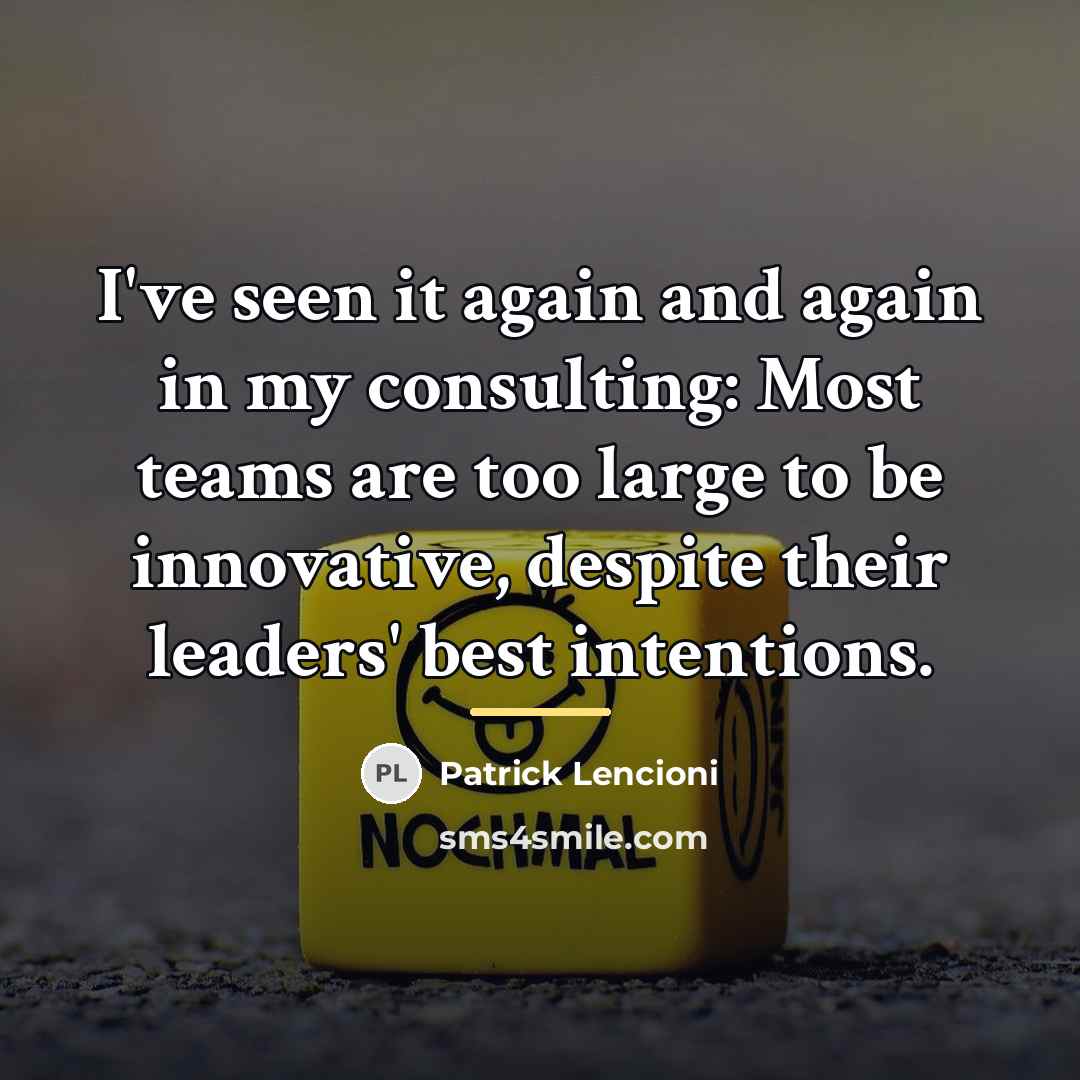 “I've seen it again and again in my consulting: Most…” quote by Patrick Lencioni