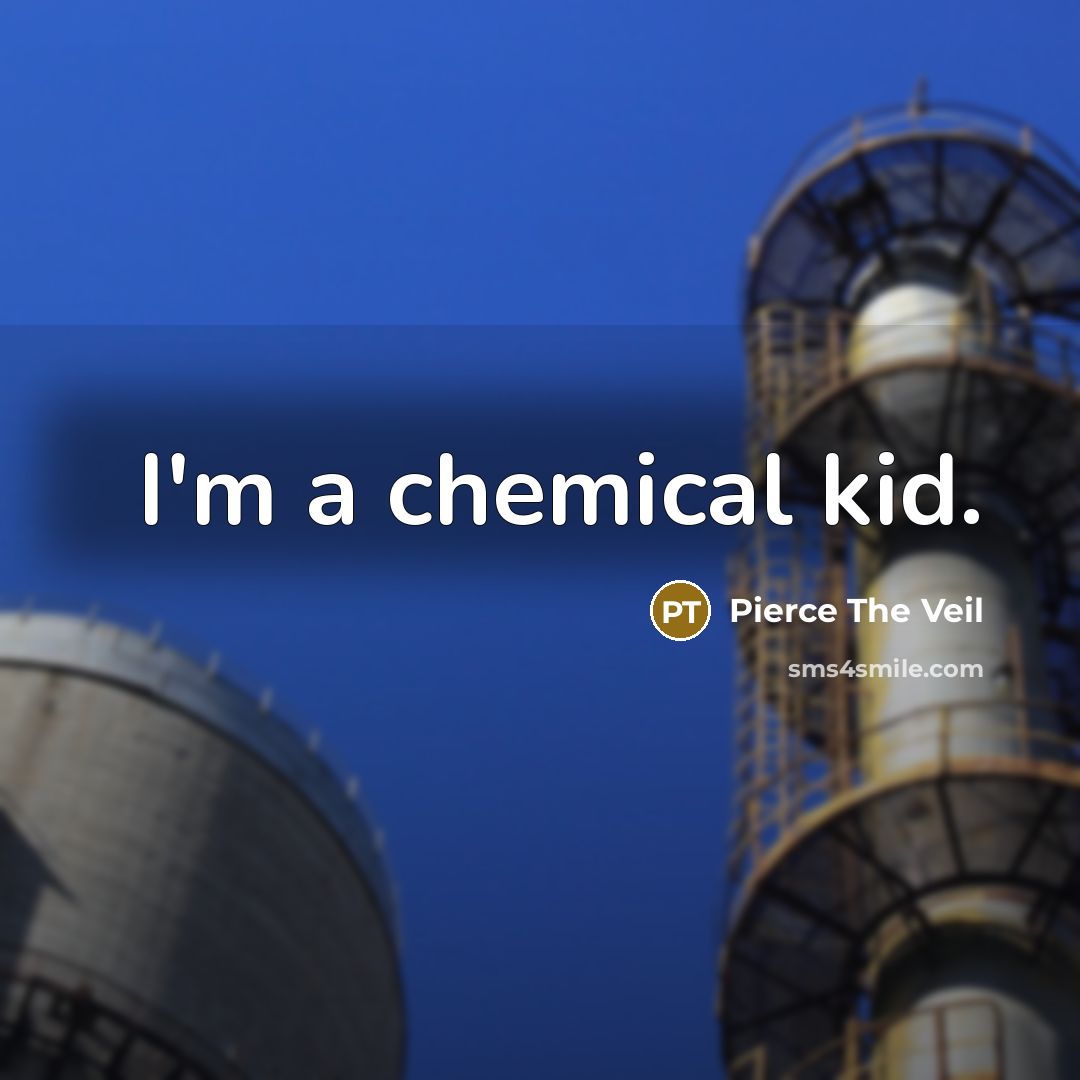 “I'm a chemical kid.…” quote by Pierce The Veil