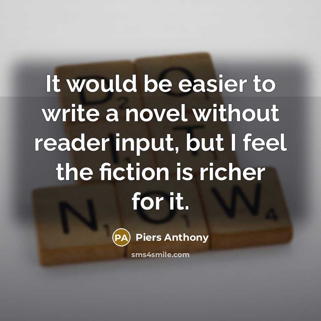 “It would be easier to write a novel without reader…” quote by Piers Anthony