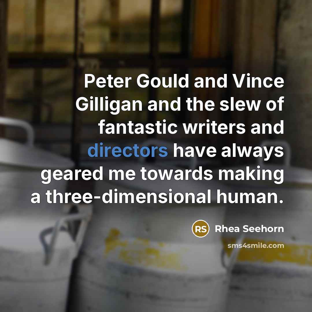 “Peter Gould and Vince Gilligan and the slew of fantastic…” quote by Rhea Seehorn