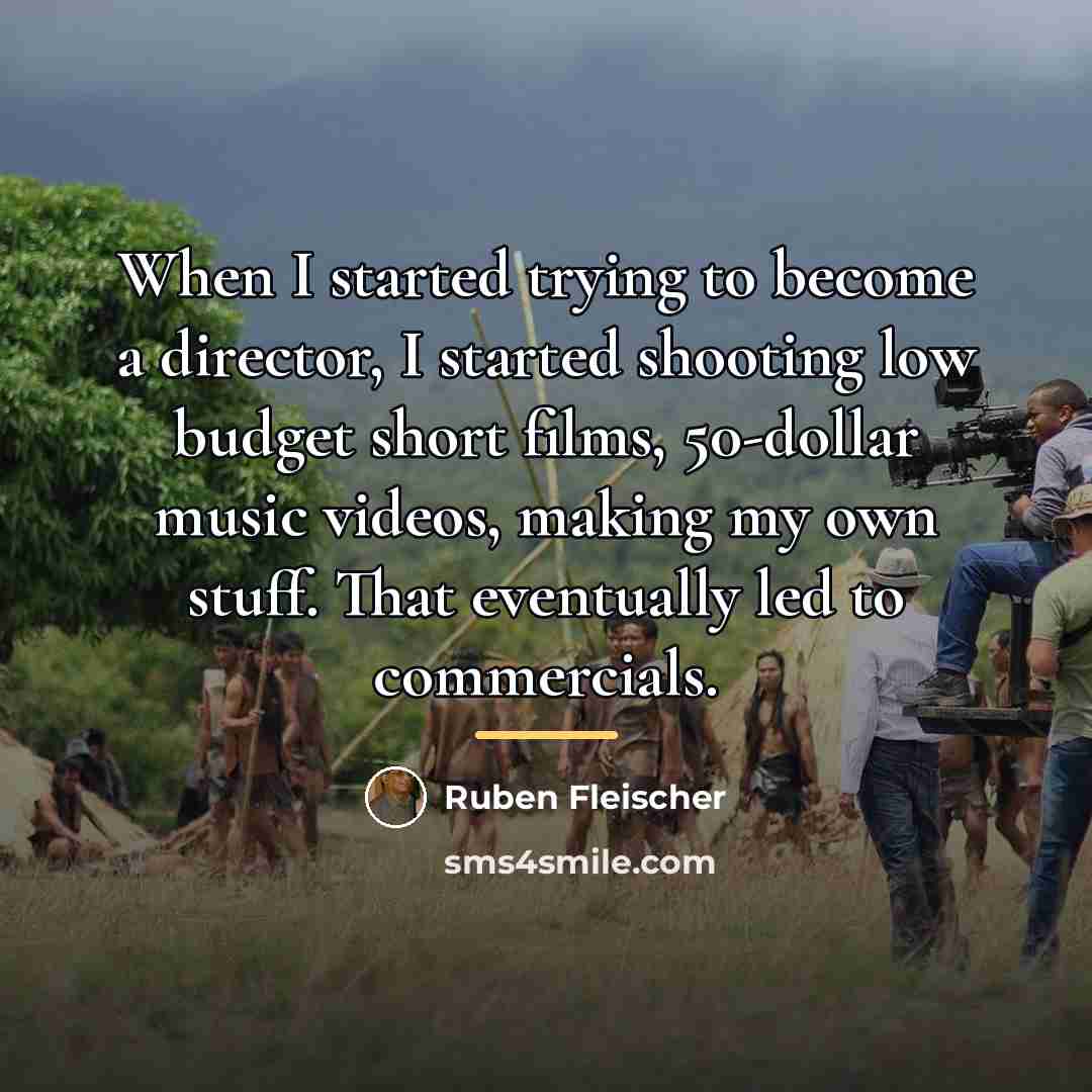 “When I started trying to become a director, I started…” quote by Ruben Fleischer