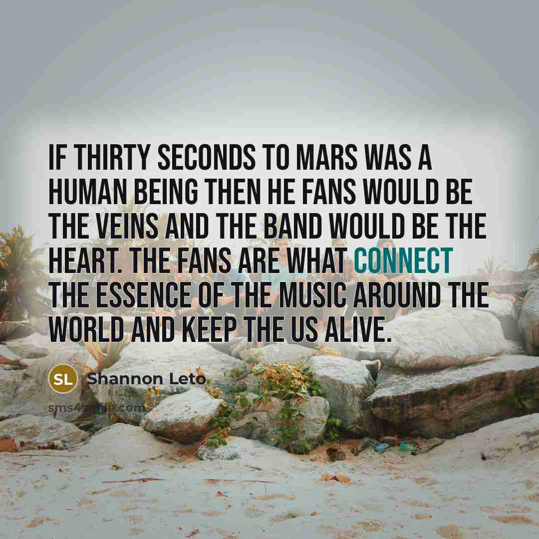 “If Thirty Seconds to Mars was a human being then…” quote by Shannon Leto