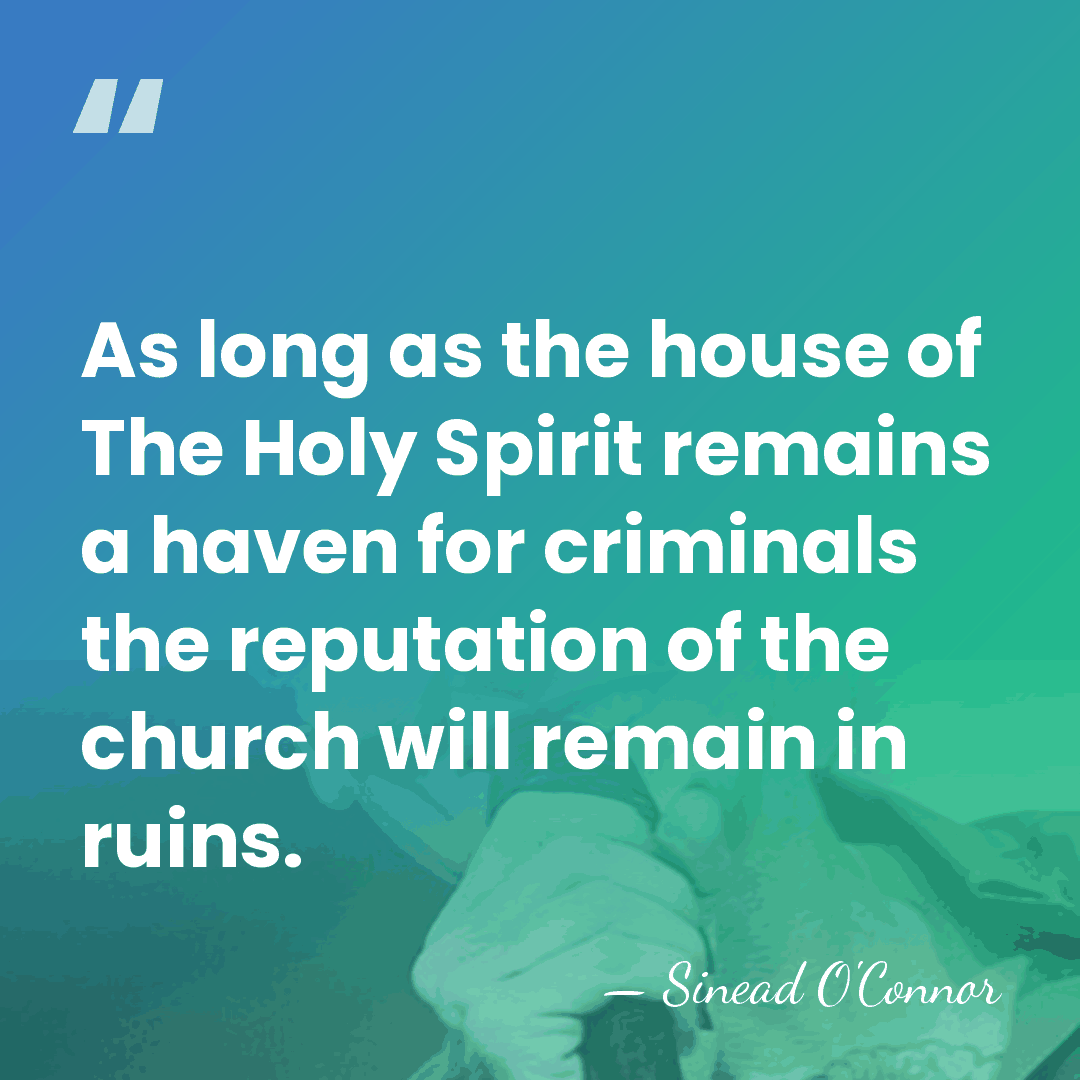 As long as the house of The Holy Spirit remains a haven&hellip; - Sinead O'Connor