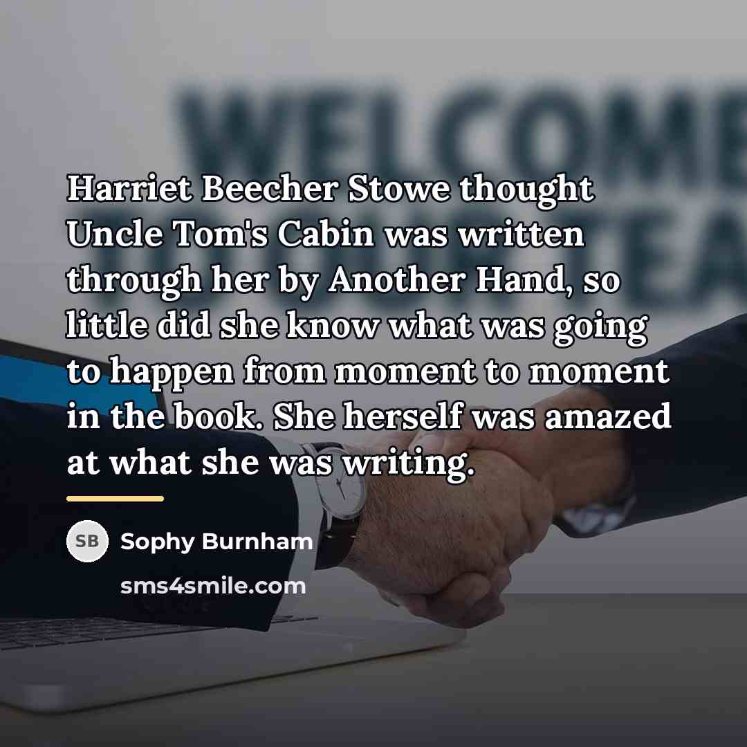 “Harriet Beecher Stowe thought Uncle Tom's Cabin was written through…” quote by Sophy Burnham